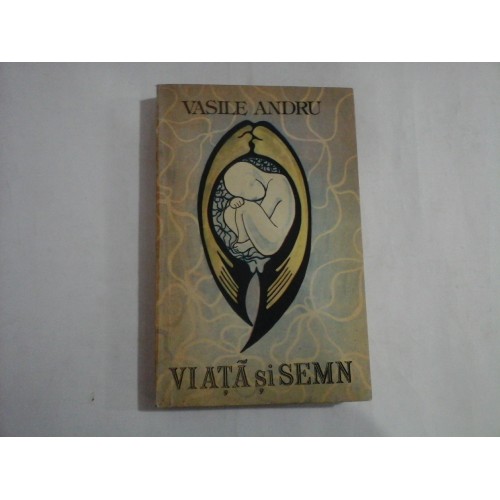 VIATA SI SEMN - VASILE ANDRU VIATA SI SEMN - VASILE ANDRU